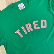 TIRED Tee | Green & Baby Pink